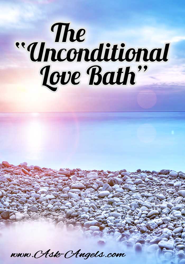 The “Unconditional Love Bath” - Ask-Angels.com