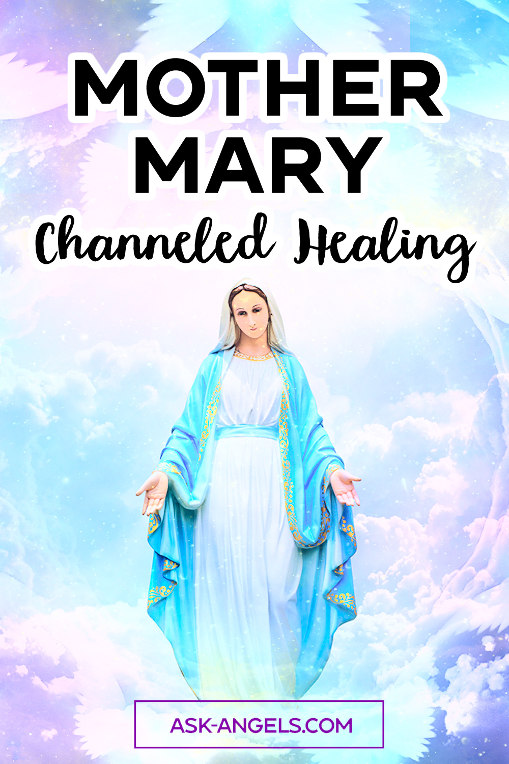 Mother Mary Channeled Healing