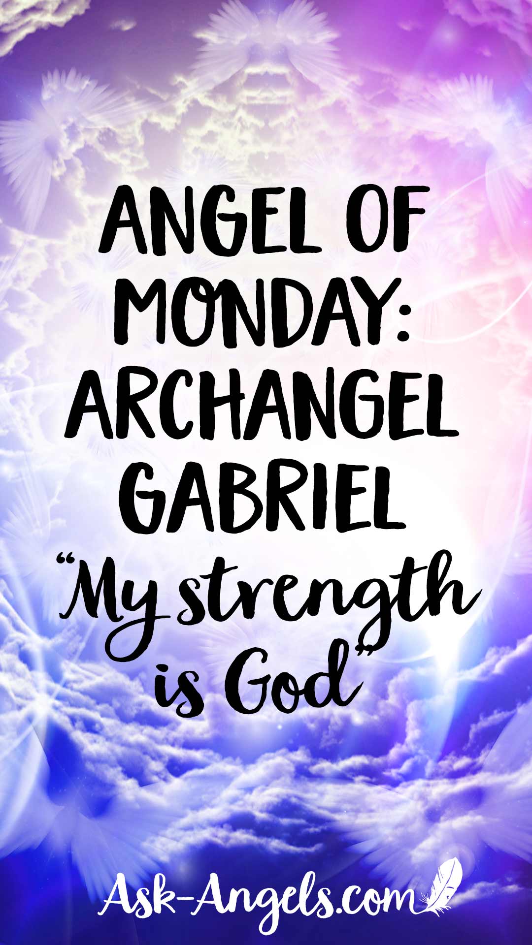 Angel of Monday- Archangel Gabriel- My strength is God