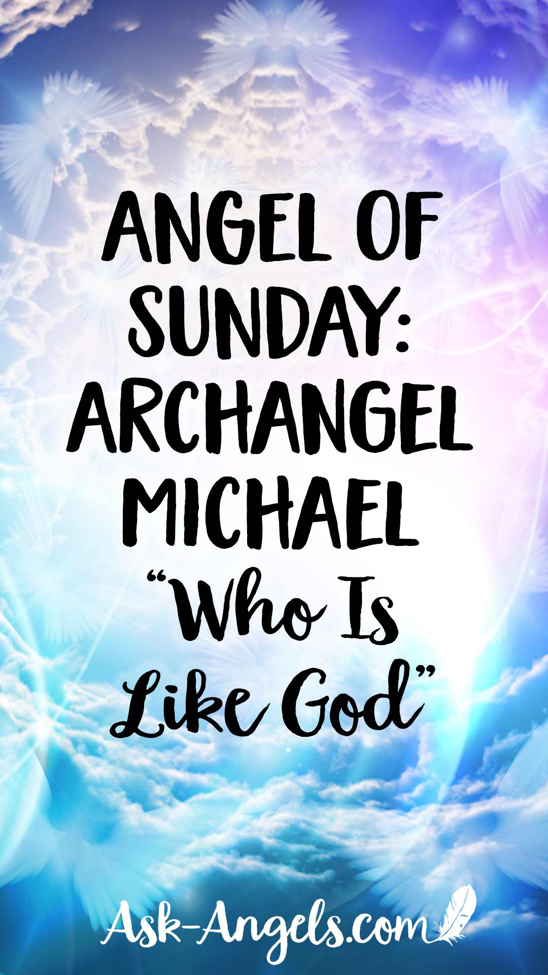 Angel of Sunday - Archangel Michael - "Who is like God"