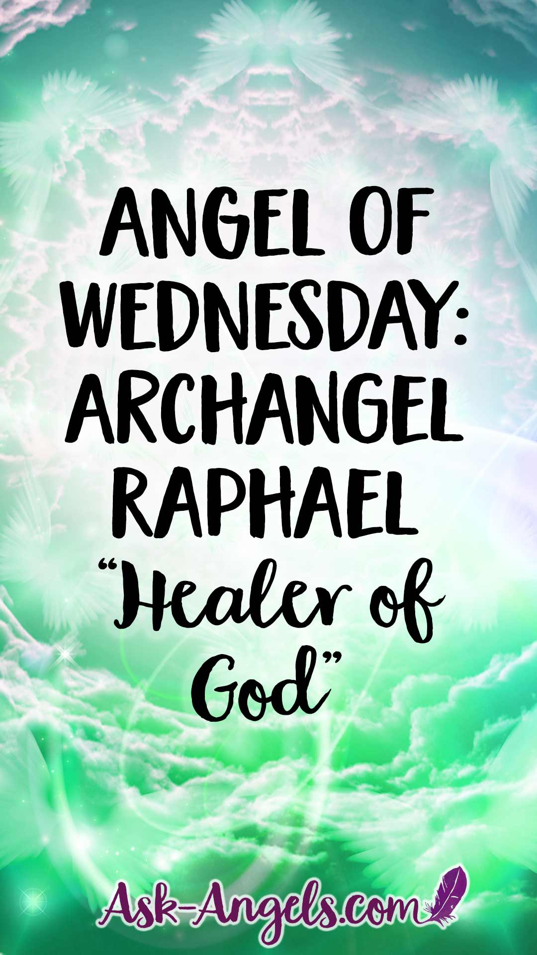 Angel of Wednesday - Archangel Raphael - Healer of God