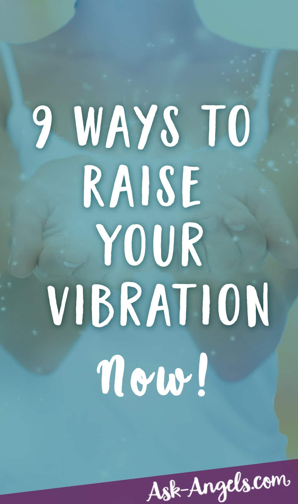 Raise Your Vibration Now