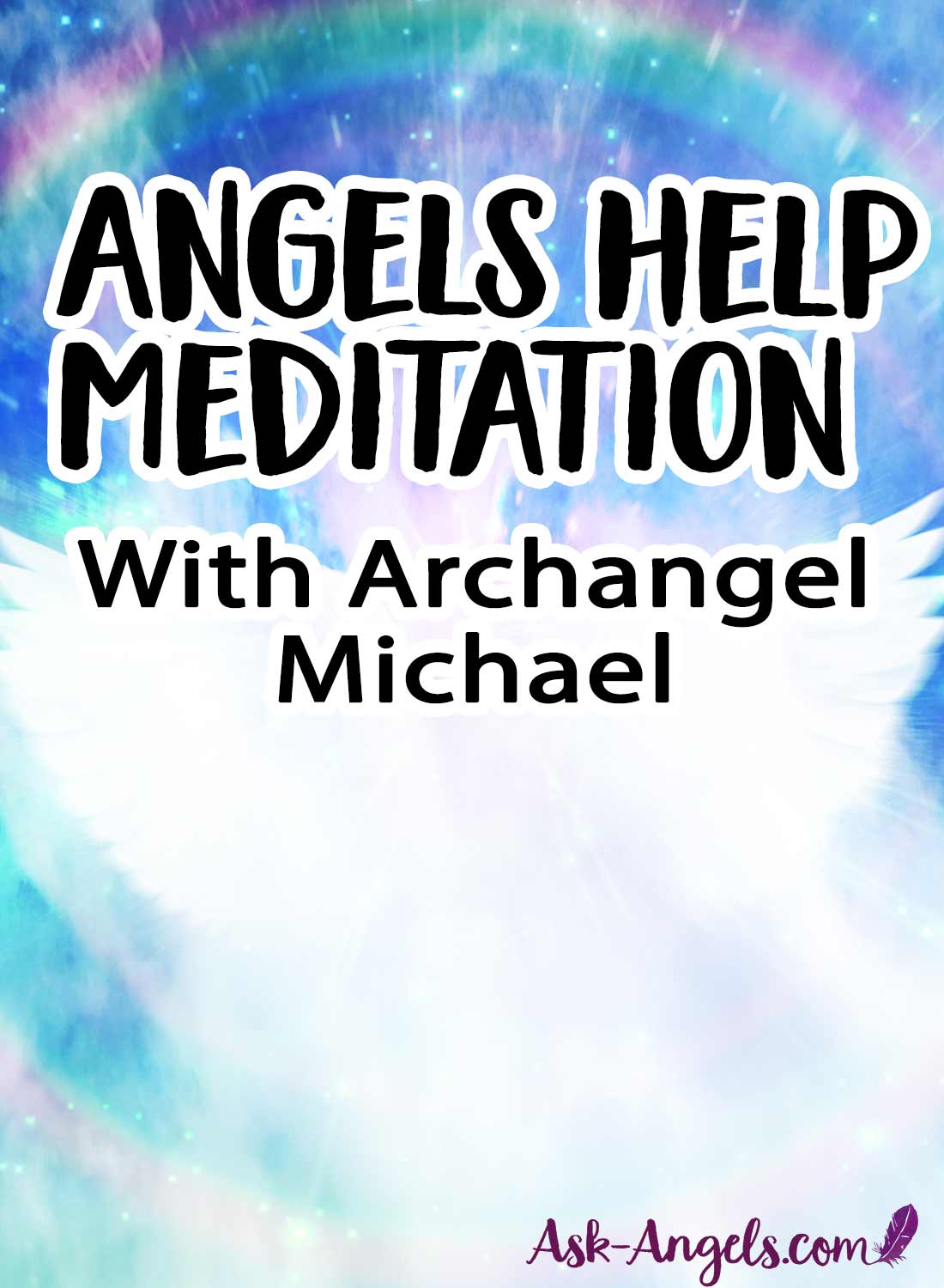 Angels Help Meditation with Archangel Michael