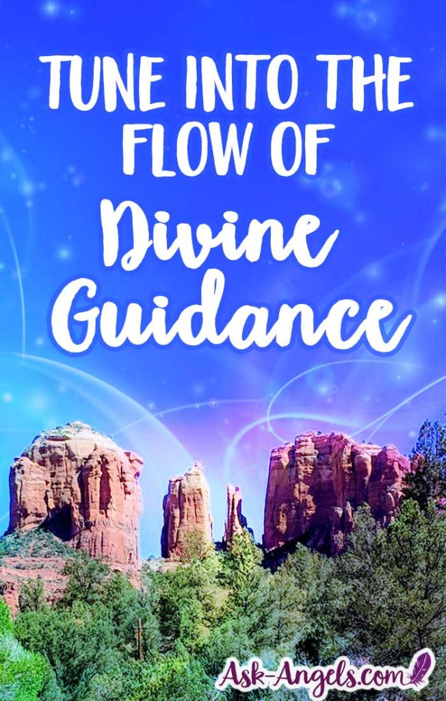 Tune into the flow of Divine Guidance. True wisdom and guidance of Spirit is always available. Open your heart, relax and let it in.