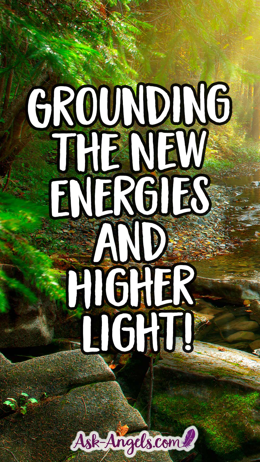 Learn a powerful grounding exercise for grounding the new energies and higher light!