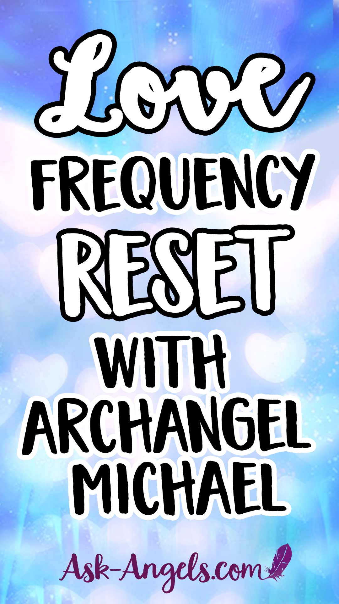 Love Frequency Reset with Archangel Michael