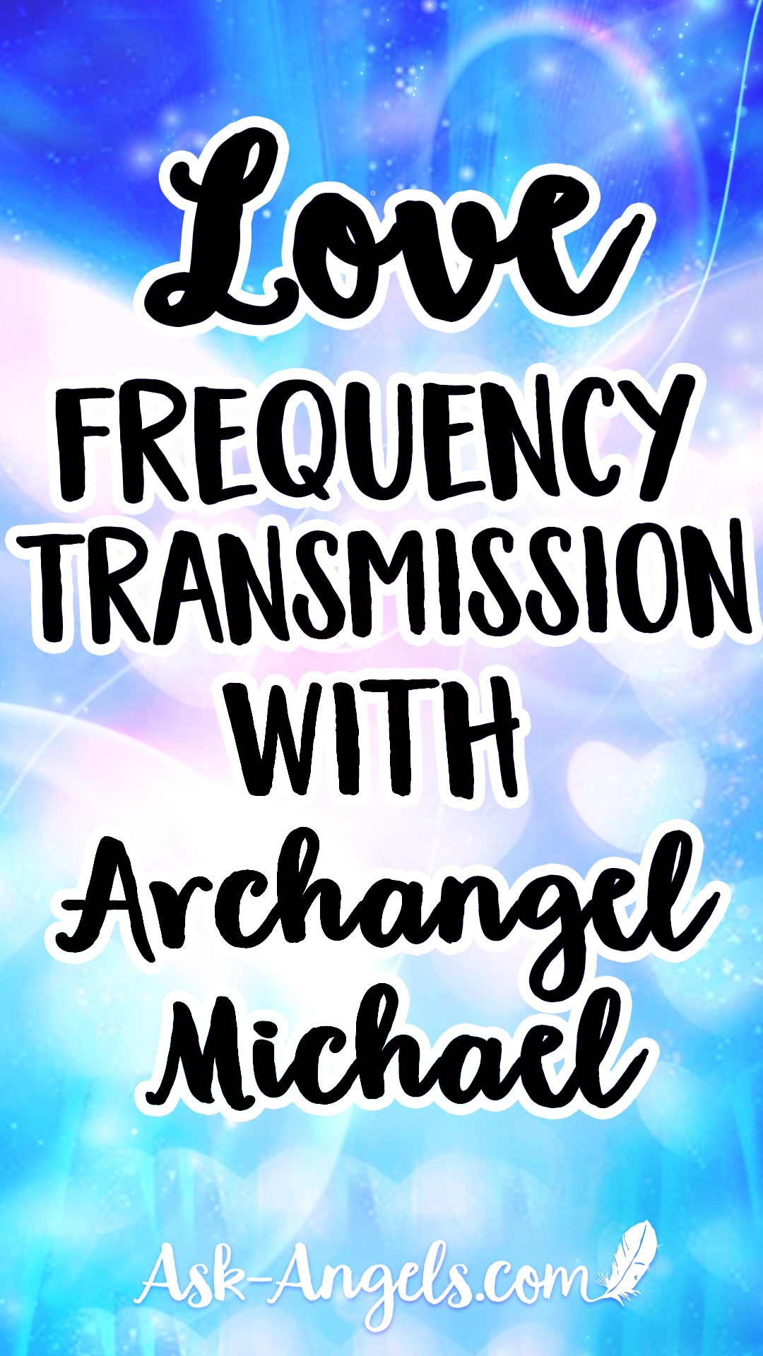 Channeled Love Frequency Transmission with Archangel Michael