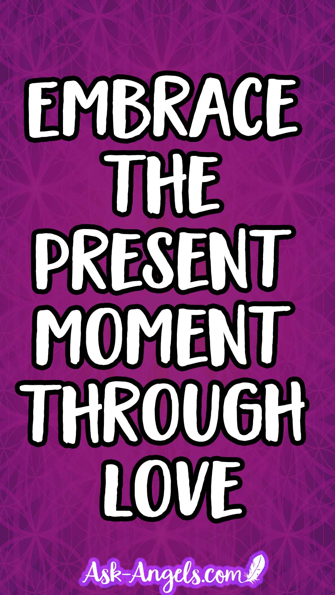 Embrace the Present Moment Through Love