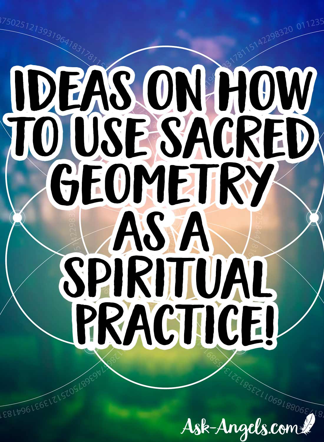 Ideas on How To Use Sacred Geometry As A Spiritual Practice!