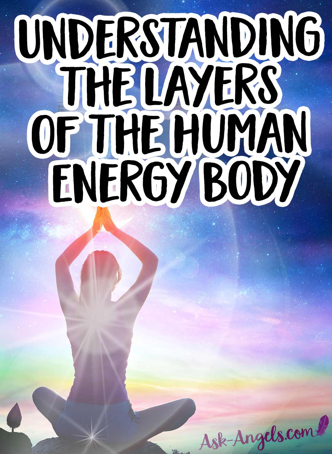 Understanding the Layers of the Human Energy Body.
