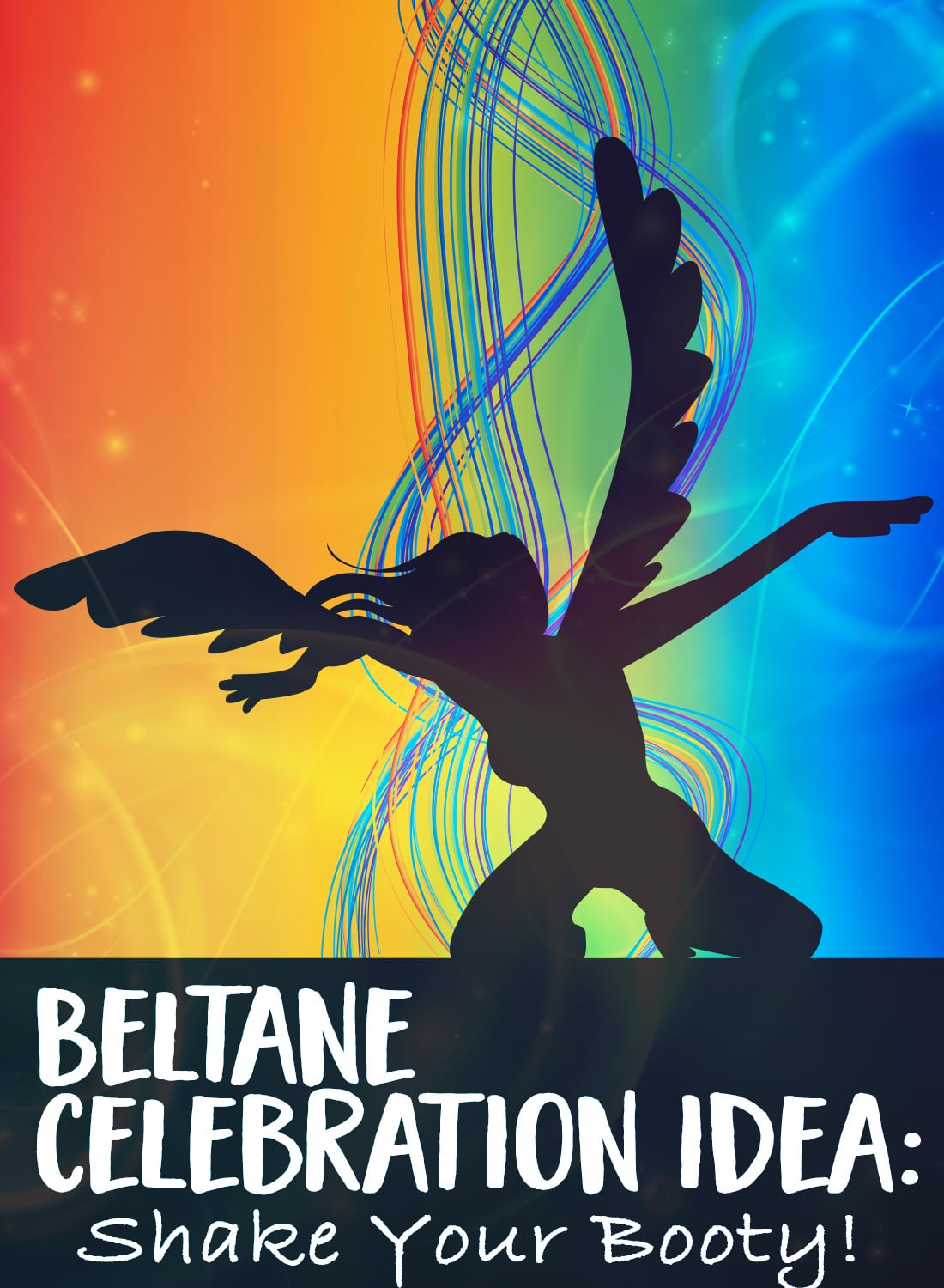 Beltane Celebration Idea - Dance and Shake Your Booty