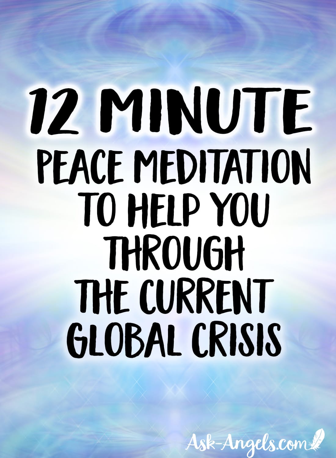 12 Minute Peace Mediation to Help You Through The Current Crisis