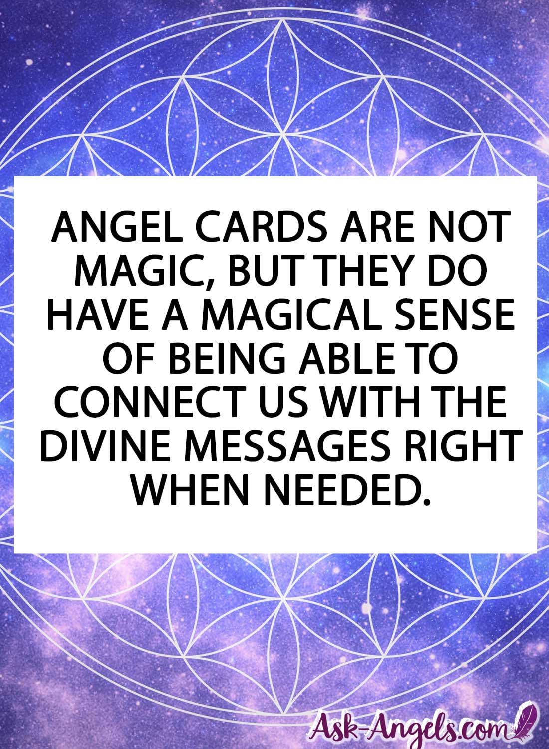 Angel Cards are not magic, but they do have a magical sense of being able to connect us with the Divine messages right when needed.