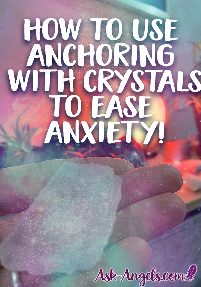 How to Use Anchoring for Anxiety with Crystals